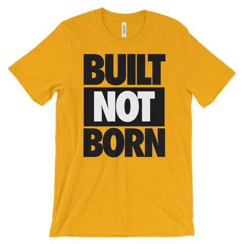 Built NOT Born Tee